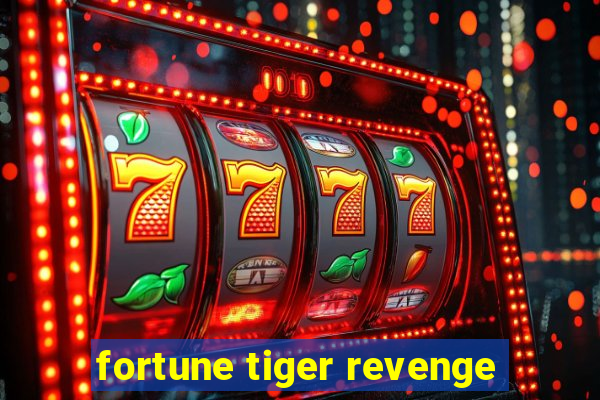 fortune tiger revenge